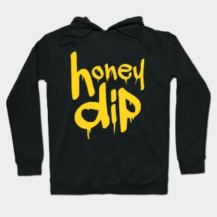 honey dip Hoodie